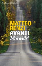 Avanti. Perche l'Italia non si ferma