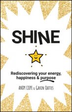 Shine - Rediscovering your energy, happiness & purpose