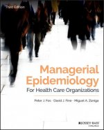 Managerial Epidemiology for Health Care Organizations, Third Edition