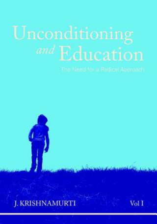 Unconditioning and Education, Vol. I