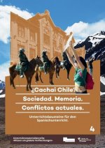 ?Cachai Chile? Sociedad. Memoria. Conflictos actuales.