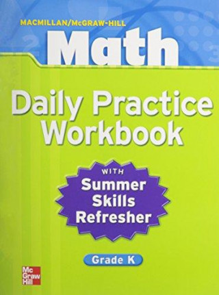MacMillan/McGraw-Hill Math, Grade K, Daily Practice Workbook