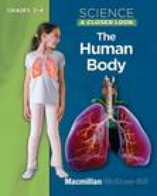 Science: A Closer Look, the Human Body Book, Grades 3-4