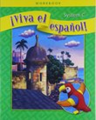 Viva El Espanol!, System C Workbook
