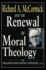 Richard A McCormick Renewal of Moral