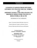 Lessons Learned from Diverse Efforts to Change Social Norms and Opportunities and Strategies to Promote Behavior Change in Behavioral Health: Proceedi