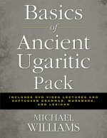 Basics of Ancient Ugaritic Pack: Includes DVD Video Lectures and Softcover Grammar, Workbook, and Lexicon