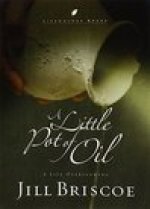A Little Pot of Oil: A Life Overflowing