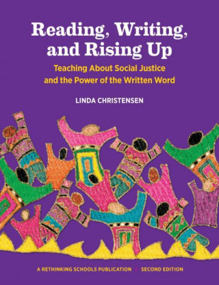 Reading, Writing, and Rising Up: Teaching about Social Justice and the Power of the Written Word