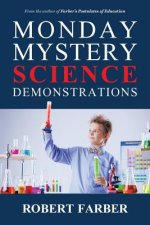 Monday Mystery Science Demonstrations: Two Years of Weekly Science Demonstrations That Teachers Can Buy or Build