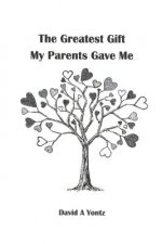 Greatest Gift My Parents Gave Me