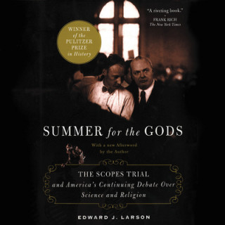 Summer for the Gods: The Scopes Trial and America's Continuing Debate Over Science and Religion