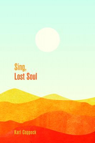 Sing, Lost Soul
