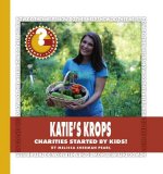 Katie's Krops: Charities Started by Kids!