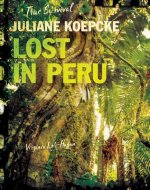 Juliane Koepcke: Lost in Peru