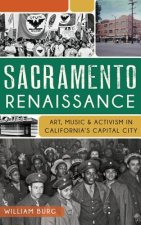 Sacramento Renaissance: Art, Music and Activism in California's Capital City