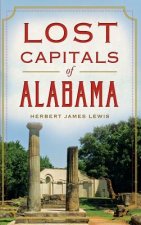 Lost Capitals of Alabama