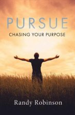 Pursue: Chasing Your Purposevolume 1