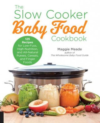 Slow Cooker Baby Food Cookbook
