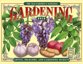 The Old Farmer's Almanac 2018 Gardening Calendar