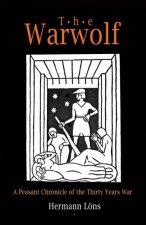 The Warwolf: A Peasant Chronicle of the Thirty Years War