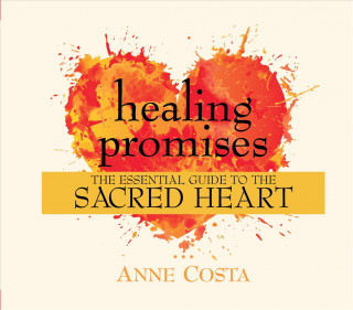 Healing Promises: The Essential Guide to the Sacred Heart