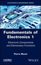 Fundamentals of Electronics 1 - Electronic Components and Elementary Functions