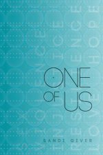 One of Us: Sex, Violence, Injustice. Resilience, Love, Hope