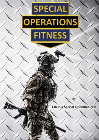 Special Operations Fitness 1.0 (Life is a Special Operation. com)(Brožovaná)