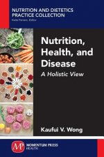 Nutrition, Health, and Disease: A Holistic View