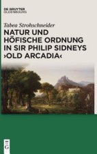 Natur Und Hoefische Ordnung in Sir Philip Sidneys Old Arcadia