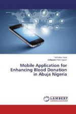 Mobile Application for Enhancing Blood Donation in Abuja Nigeria