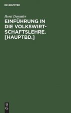 Einfuhrung in Die Volkswirtschaftslehre. [Hauptbd.]