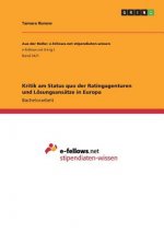 Kritik am Status quo der Ratingagenturen und Lösungsansätze in Europa