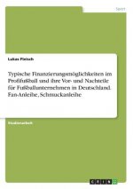 Typische Finanzierungsmöglichkeiten im Profifußball und ihre Vor- und Nachteile für Fußballunternehmen in Deutschland. Fan-Anleihe, Schmuckanleihe