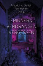 Erinnern - Verdrängen - Vergessen