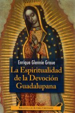 La espiritualidad de la devoción Guadalupana