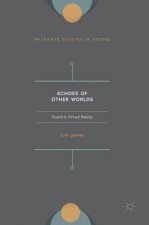 Echoes of Other Worlds: Sound in Virtual Reality