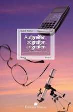 Aufgreifen, begreifen, angreifen. Bd.4
