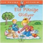 Elif Piknige Gidiyor - Ilk Okuma Kitabim