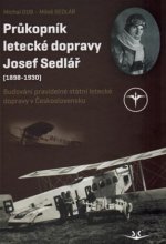 Průkopník letecké dopravy Josef Sedlář