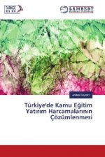 Türkiye'de Kamu Egitim Yat r m Harcamalar n n Çözümlenmesi