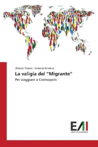 La valigia del "Migrante" (Vittorio Pieroni,Antonia Fermino)(Brožovaná)