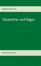 Glutenfrei und Vegan