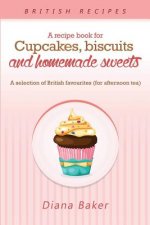 Recipe Book For Cupcakes, Biscuits and Homemade Sweets
