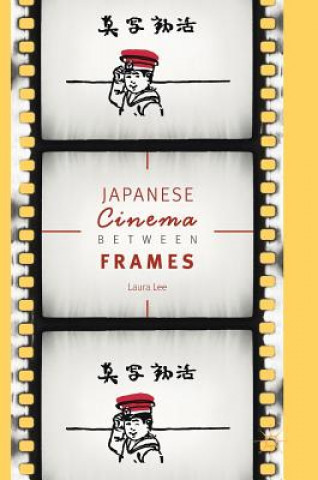 Japanese Cinema Between Frames