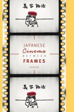 Japanese Cinema Between Frames