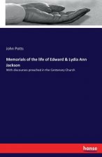 Memorials of the life of Edward & Lydia Ann Jackson