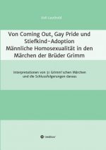 Von Coming Out, Gay Pride und Stiefkind-Adoption - Männliche Homosexualität in den Märchen der Brüder Grimm