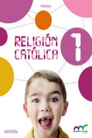 Aprender Es Crecer en Conexión, religión católica, 1 Educación Primaria